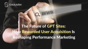 The Future of GPT Sites How Rewarded User Acquisition Is Reshaping Performance Marketing