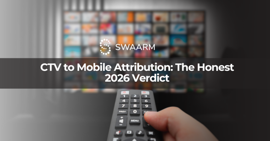 CTV to Mobile Attribution: The Honest 2026 Verdict