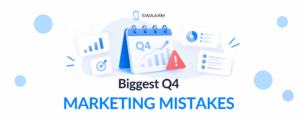 Biggest Q4 Marketing Mistakes